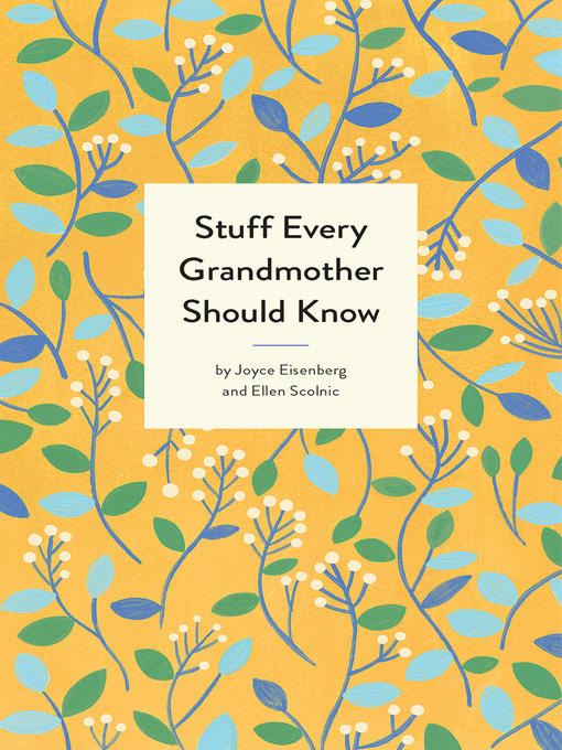 Title details for Stuff Every Grandmother Should Know by Joyce Eisenberg - Available